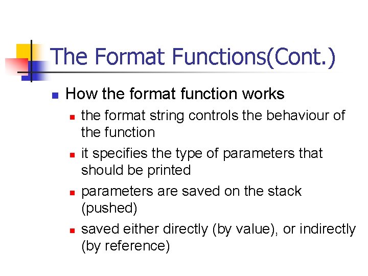 The Format Functions(Cont. ) n How the format function works n n the format