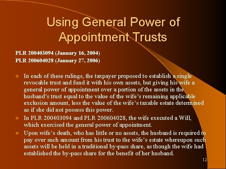 Using General Power of Appointment Trusts PLR 200403094 (January 16, 2004) PLR 200604028 (January