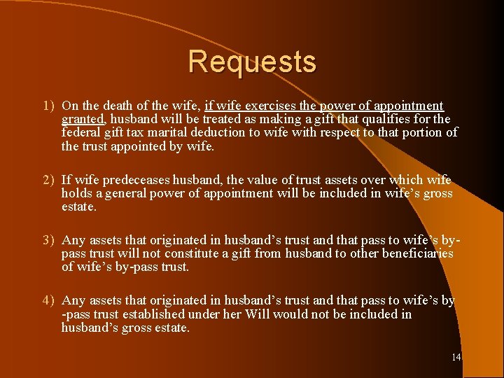 Requests 1) On the death of the wife, if wife exercises the power of