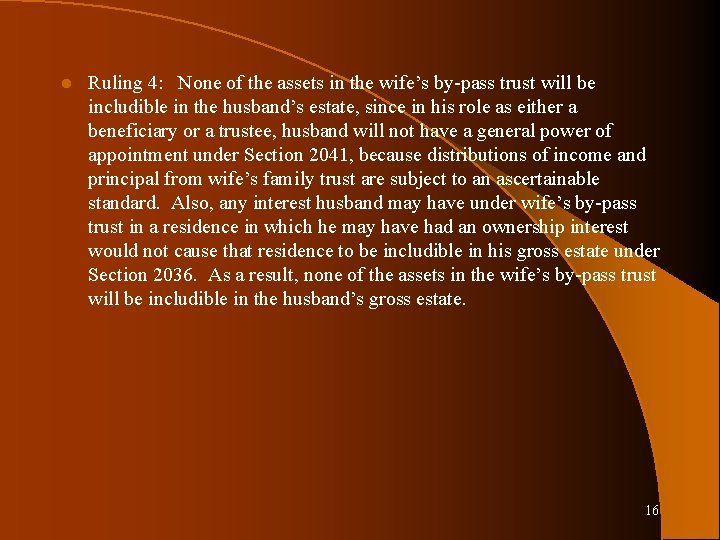 l Ruling 4: None of the assets in the wife’s by-pass trust will be