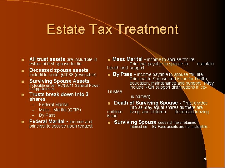 Estate Tax Treatment All trust assets are includible in estate of first spouse to