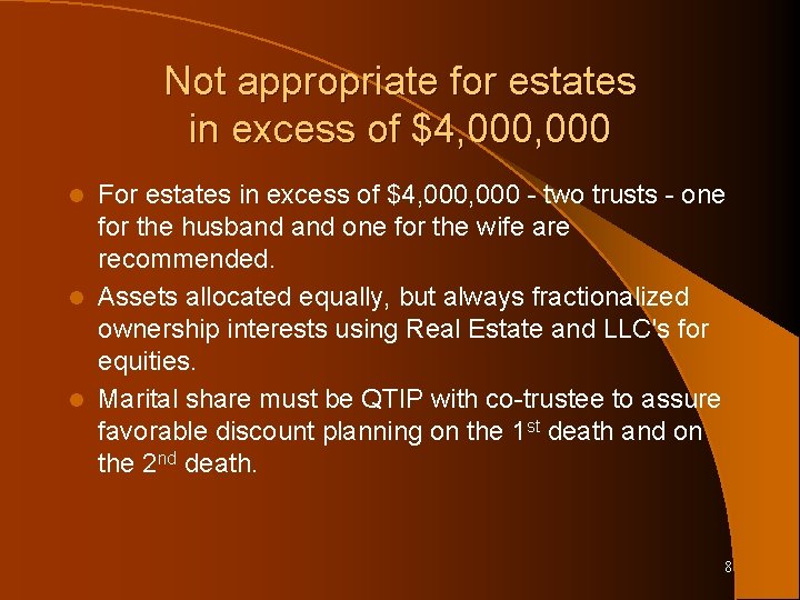 Not appropriate for estates in excess of $4, 000 For estates in excess of