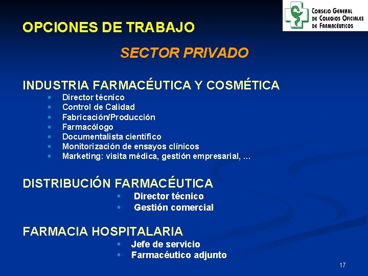 OPCIONES DE TRABAJO SECTOR PRIVADO INDUSTRIA FARMACÉUTICA Y COSMÉTICA § § § § Director