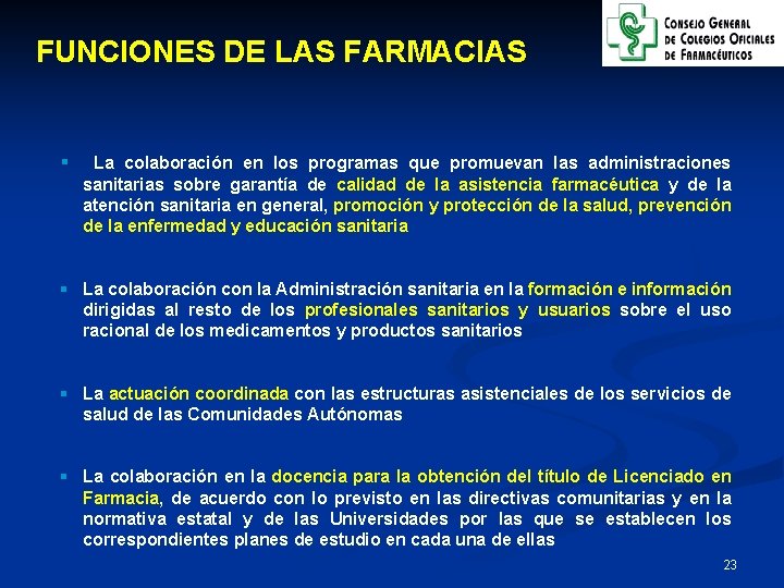 FUNCIONES DE LAS FARMACIAS § La colaboración en los programas que promuevan las administraciones