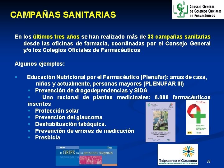 CAMPAÑAS SANITARIAS En los últimos tres años se han realizado más de 33 campañas
