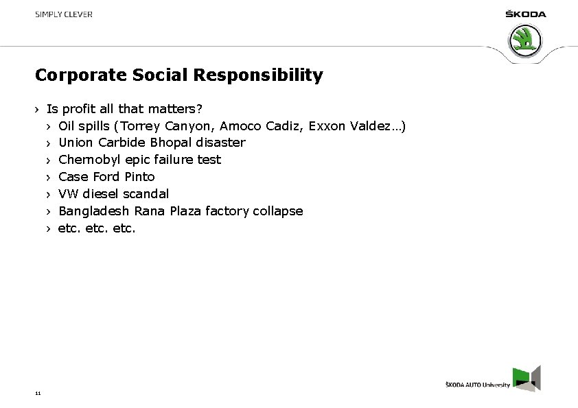 Corporate Social Responsibility Is profit all that matters? Oil spills (Torrey Canyon, Amoco Cadiz,