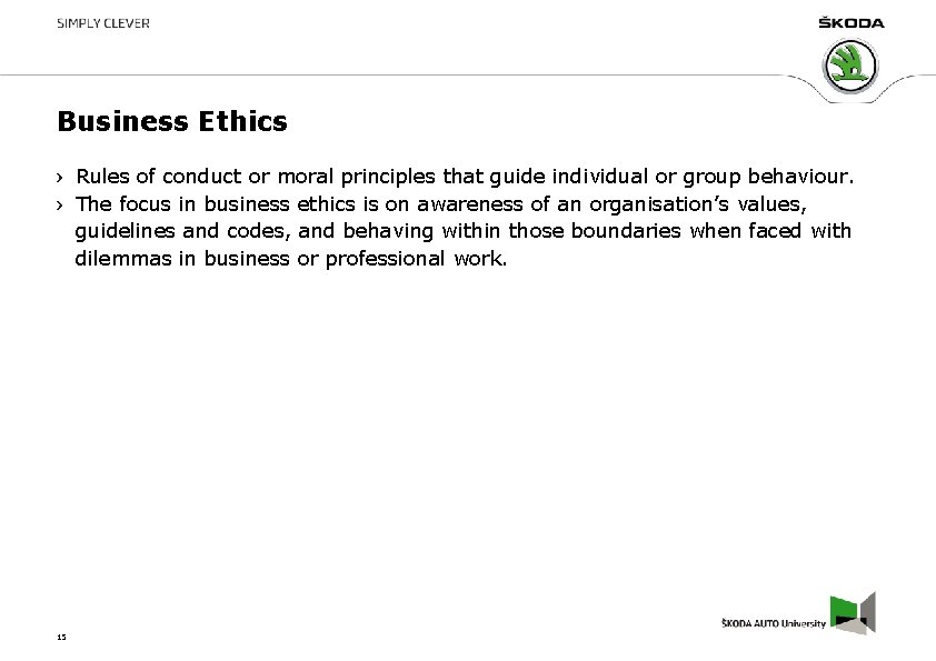Business Ethics Rules of conduct or moral principles that guide individual or group behaviour.