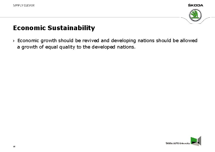 Economic Sustainability Economic growth should be revived and developing nations should be allowed a