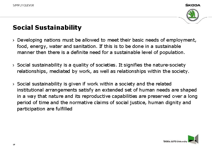 Social Sustainability Developing nations must be allowed to meet their basic needs of employment,
