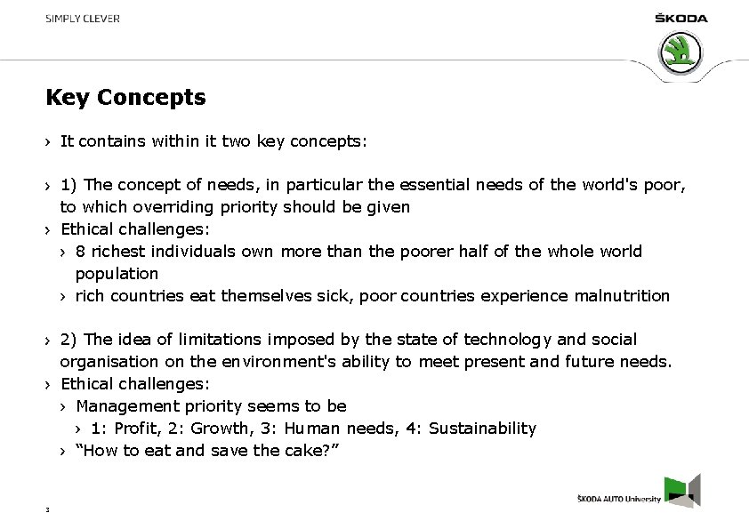 Key Concepts It contains within it two key concepts: 1) The concept of needs,