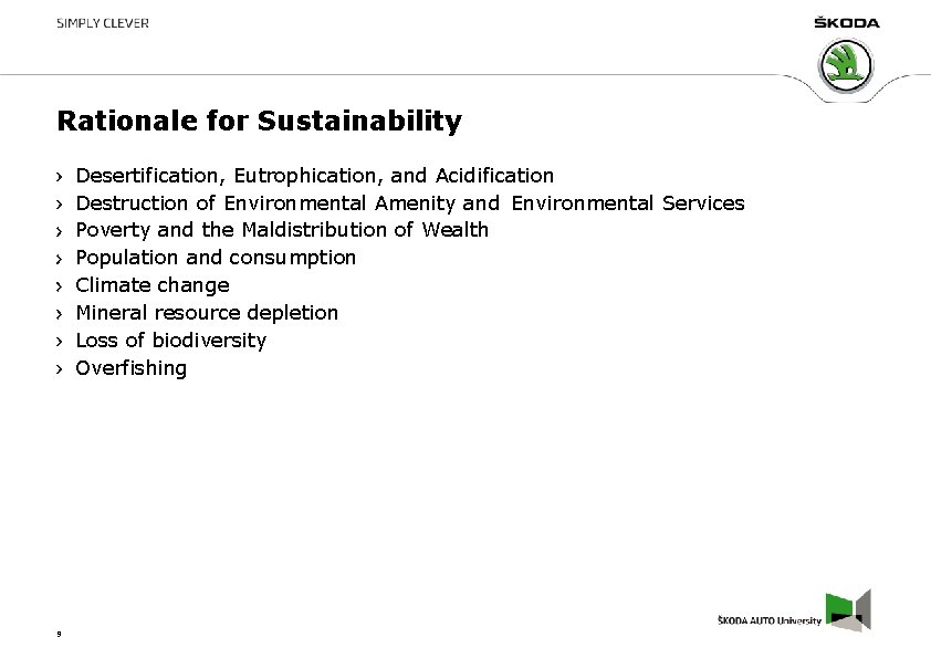 Rationale for Sustainability Desertification, Eutrophication, and Acidification Destruction of Environmental Amenity and Environmental Services