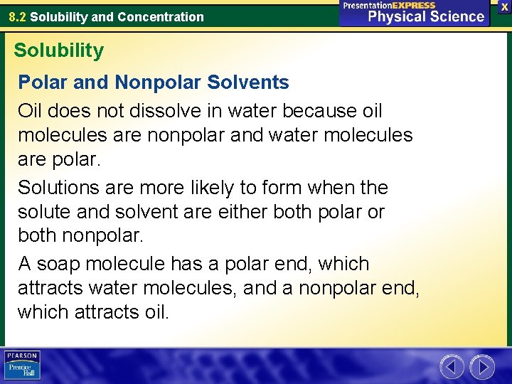 8. 2 Solubility and Concentration Solubility Polar and Nonpolar Solvents Oil does not dissolve