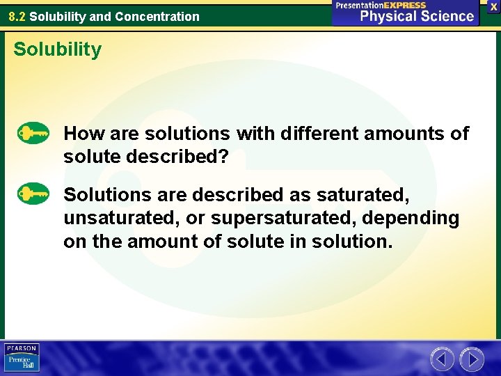 8. 2 Solubility and Concentration Solubility How are solutions with different amounts of solute