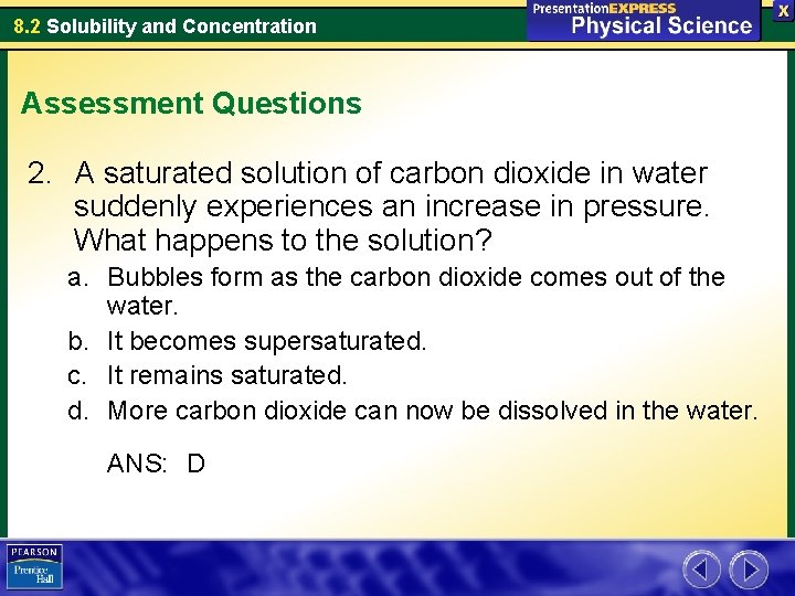 8. 2 Solubility and Concentration Assessment Questions 2. A saturated solution of carbon dioxide