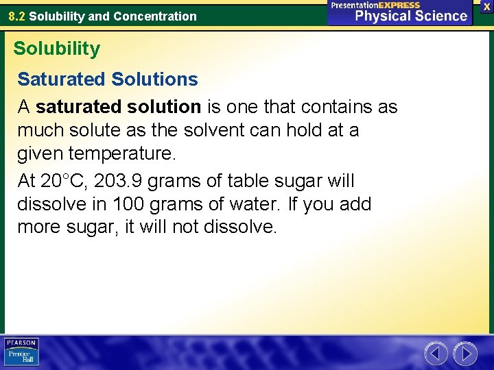 8. 2 Solubility and Concentration Solubility Saturated Solutions A saturated solution is one that