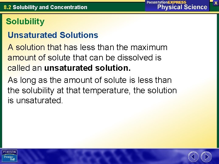 8. 2 Solubility and Concentration Solubility Unsaturated Solutions A solution that has less than