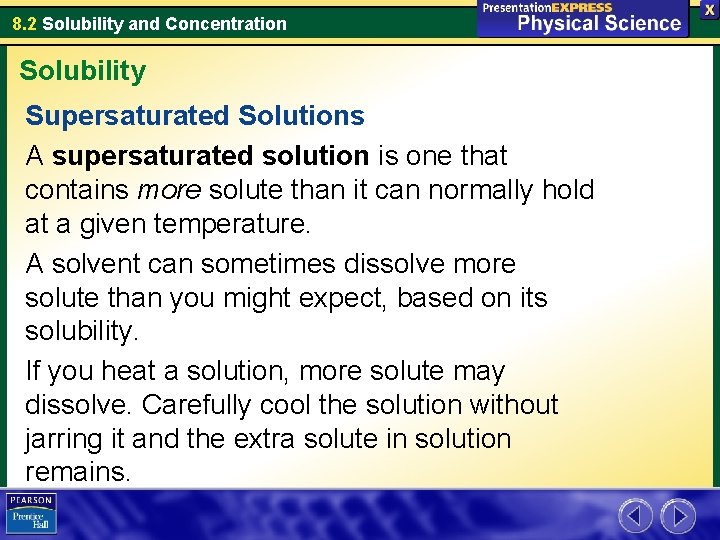 8. 2 Solubility and Concentration Solubility Supersaturated Solutions A supersaturated solution is one that