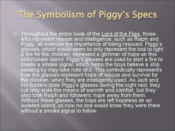 The Symbolism of Piggy’s Specs � Throughout the entire book of the Lord of