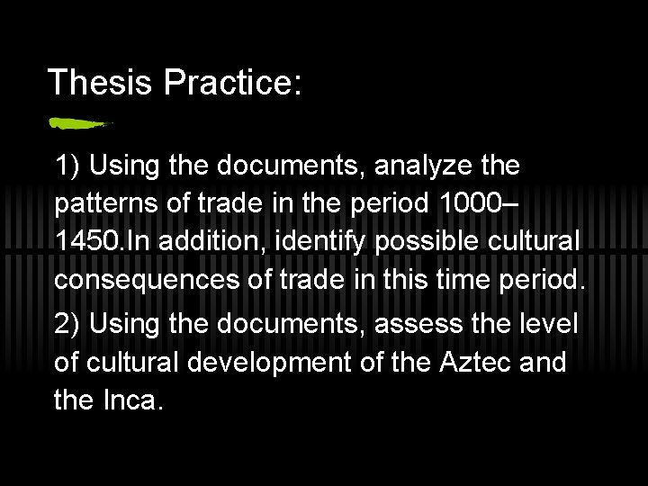 Thesis Practice: 1) Using the documents, analyze the patterns of trade in the period