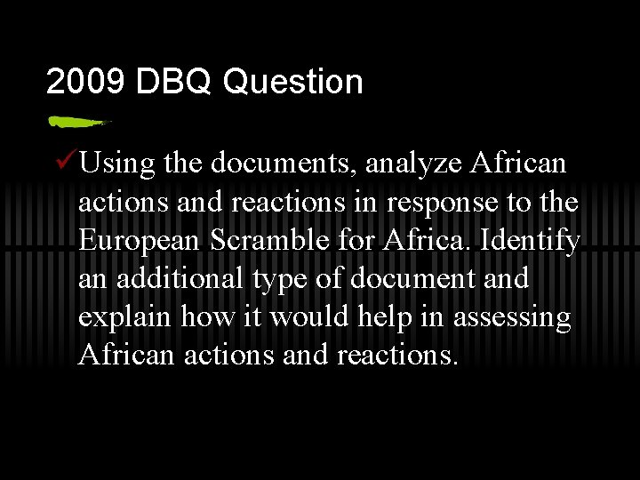 2009 DBQ Question üUsing the documents, analyze African actions and reactions in response to