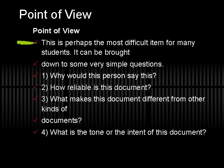 Point of View ü This is perhaps the most difficult item for many students.