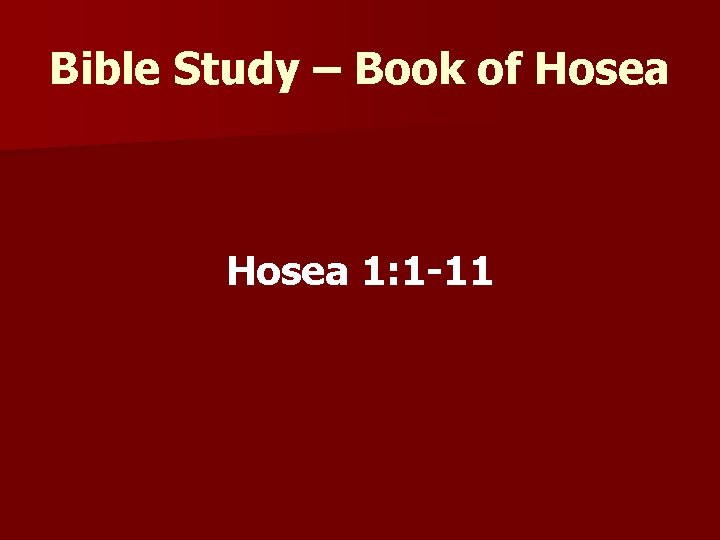 Bible Study – Book of Hosea 1: 1 -11 