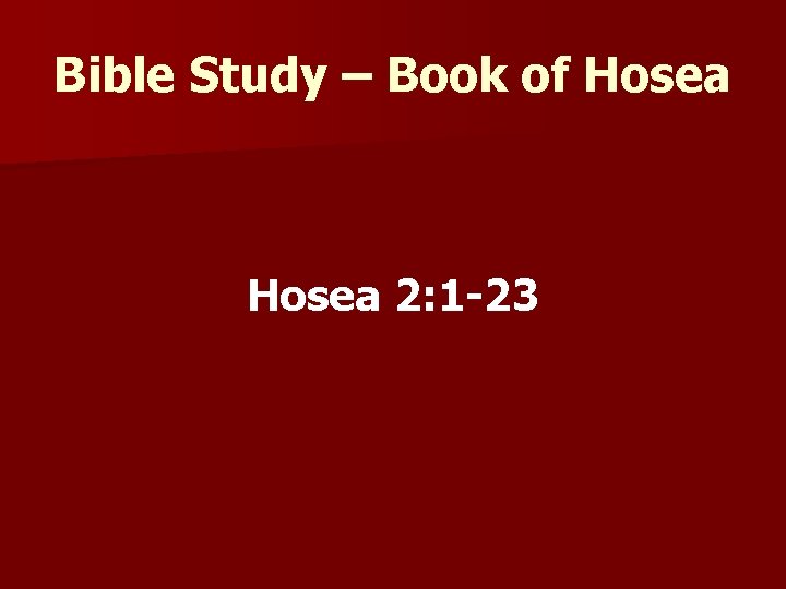 Bible Study – Book of Hosea 2: 1 -23 