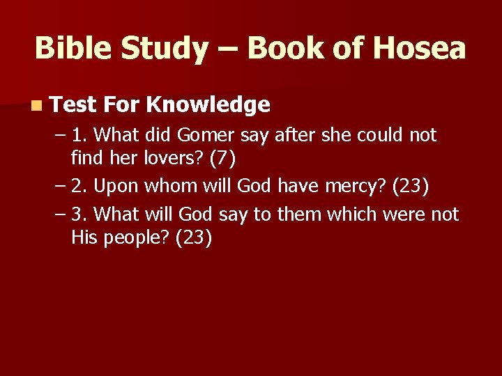 Bible Study – Book of Hosea n Test For Knowledge – 1. What did