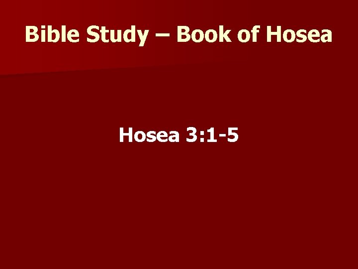 Bible Study – Book of Hosea 3: 1 -5 