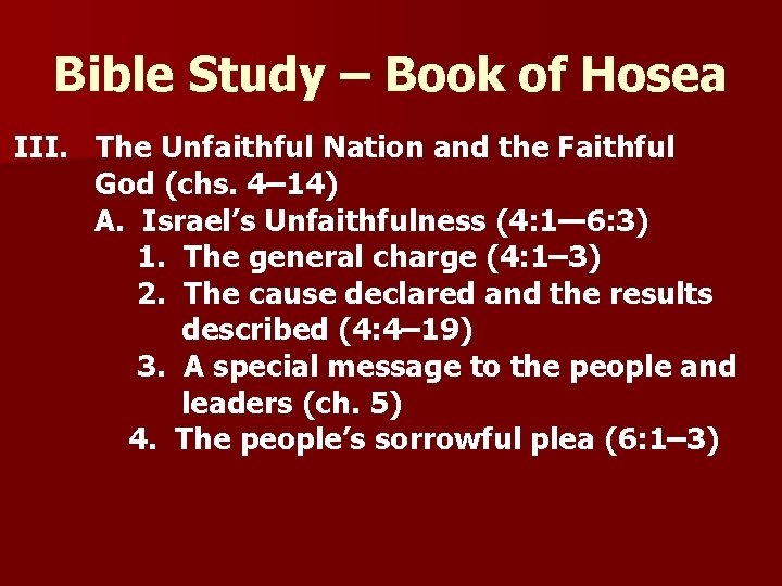 Bible Study – Book of Hosea III. The Unfaithful Nation and the Faithful God