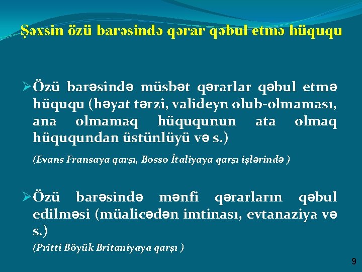 Şəxsin özü barəsində qərar qəbul etmə hüququ ØÖzü barəsində müsbət qərarlar qəbul etmə hüququ