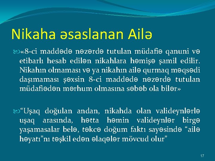 Nikaha əsaslanan Ailə « 8 -ci maddədə nəzərdə tutulan müdafiə qanuni və etibarlı hesab