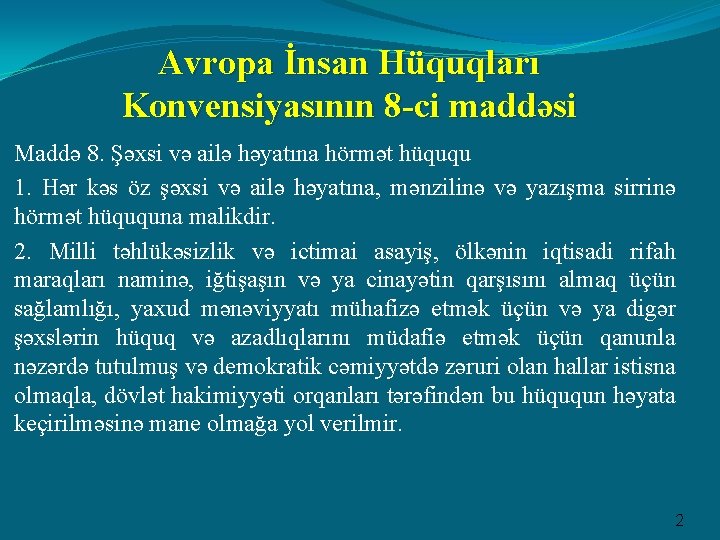 Avropa İnsan Hüquqları Konvensiyasının 8 -ci maddəsi Maddə 8. Şəxsi və ailə həyatına hörmət