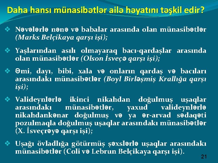 Daha hansı münasibətlər ailə həyatını təşkil edir? v Nəvələrlə nənə və babalar arasında olan