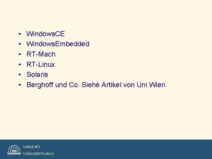  • • • Windows. CE Windows. Embedded RT-Mach RT-Linux Solaris Berghoff und Co.