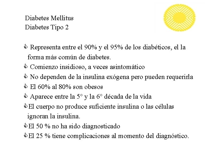 Diabetes Mellitus Diabetes Tipo 2 C Representa entre el 90% y el 95% de