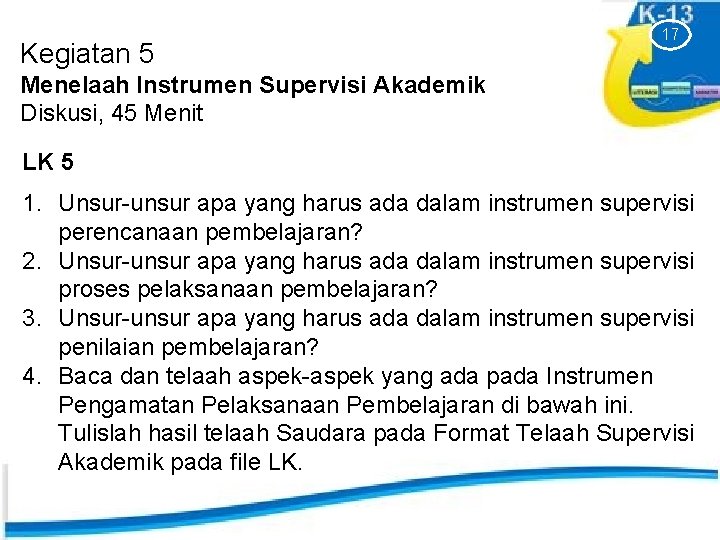 Kegiatan 5 17 Menelaah Instrumen Supervisi Akademik Diskusi, 45 Menit LK 5 1. Unsur-unsur