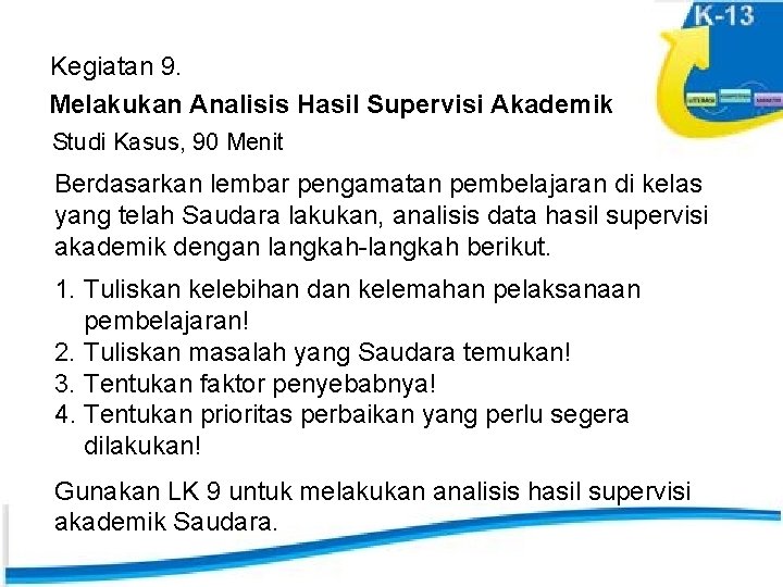 Kegiatan 9. Melakukan Analisis Hasil Supervisi Akademik Studi Kasus, 90 Menit Berdasarkan lembar pengamatan