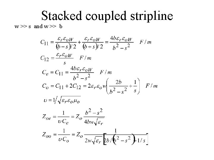 Stacked coupled stripline w >> s and w >> b Stacked coupled stripline w >> s and w >> b