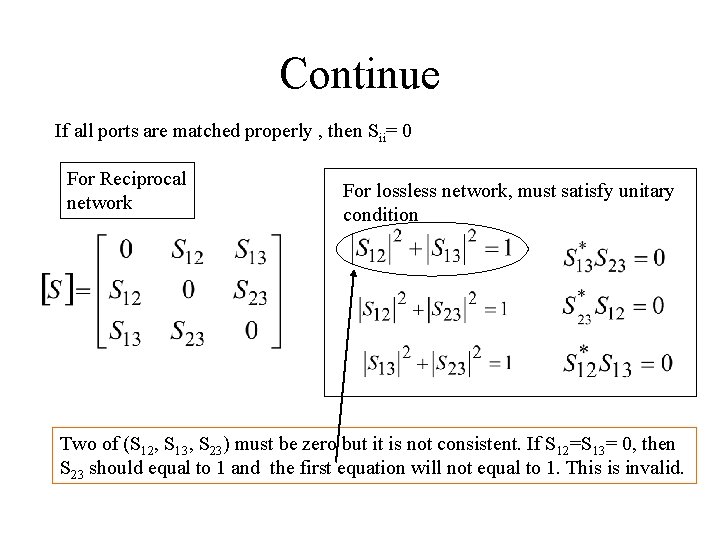 Continue If all ports are matched properly , then Sii= 0 For Reciprocal network