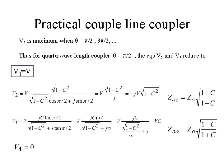 Practical couple line coupler V 3 is maximum when q = p/2 , 3 Practical couple line coupler V 3 is maximum when q = p/2 , 3
