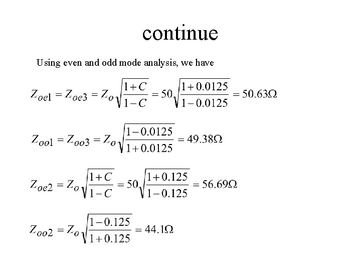 continue Using even and odd mode analysis, we have continue Using even and odd mode analysis, we have