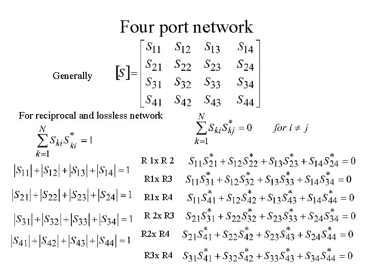 Four port network Generally For reciprocal and lossless network R 1 x R 2