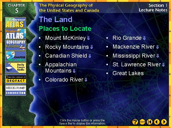 The Land Places to Locate • Mount Mc. Kinley • Rio Grande • Rocky
