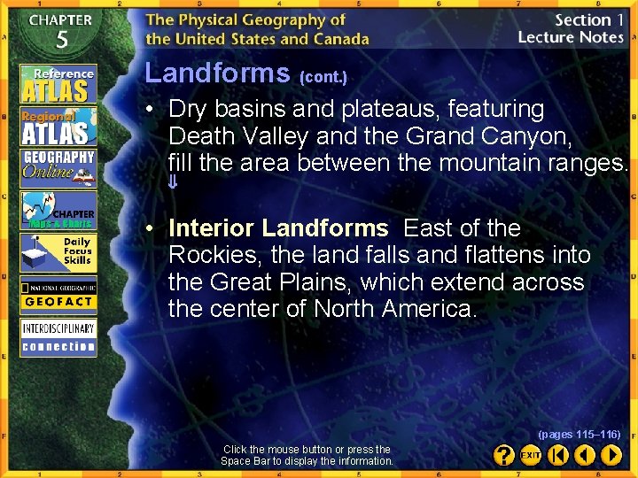 Landforms (cont. ) • Dry basins and plateaus, featuring Death Valley and the Grand