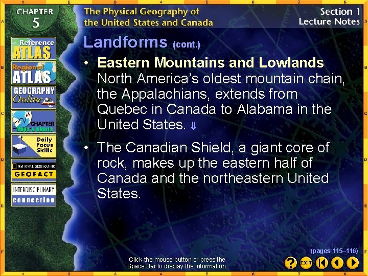 Landforms (cont. ) • Eastern Mountains and Lowlands North America’s oldest mountain chain, the