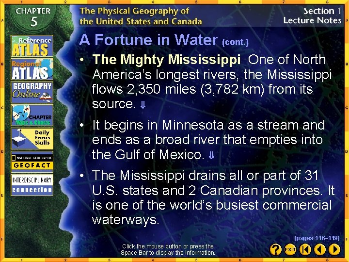 A Fortune in Water (cont. ) • The Mighty Mississippi One of North America’s