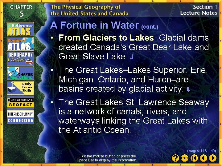 A Fortune in Water (cont. ) • From Glaciers to Lakes Glacial dams created