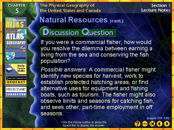 Natural Resources (cont. ) If you were a commercial fisher, how would you resolve