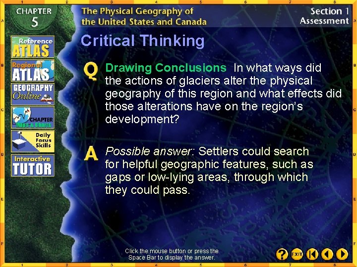 Critical Thinking Drawing Conclusions In what ways did the actions of glaciers alter the